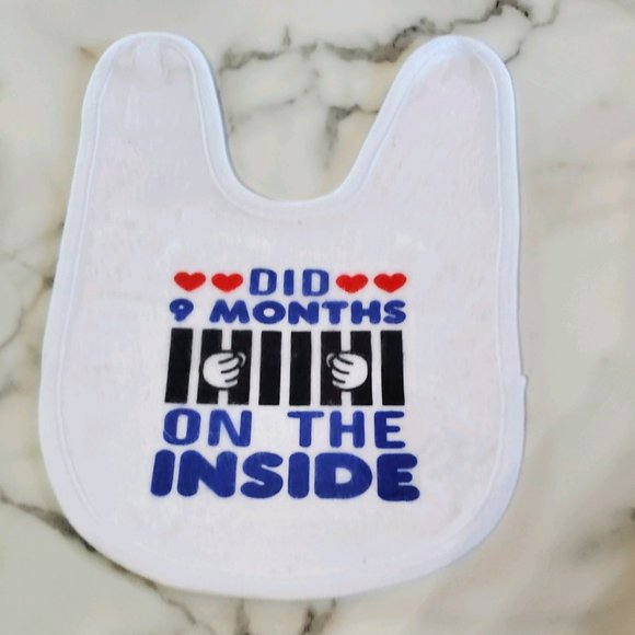 Funny Baby Bib DID 9 MONTHS ON THE INSIDE - Picture 1 of 9